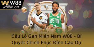 Cau Lo Gan Mien Nam W88 Bi Quyet Chinh Phuc Inh Cao Du Oan Lo E Chinh Xac