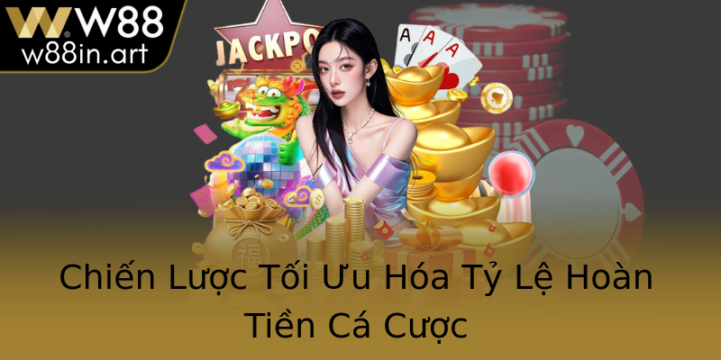 Chiến Lược Tối Ưu Hóa Tỷ Lệ Hoàn Tiền Cá Cược