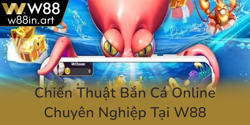 Chien Thuat Ban Ca Online Chuyen Nghiep Tai W880