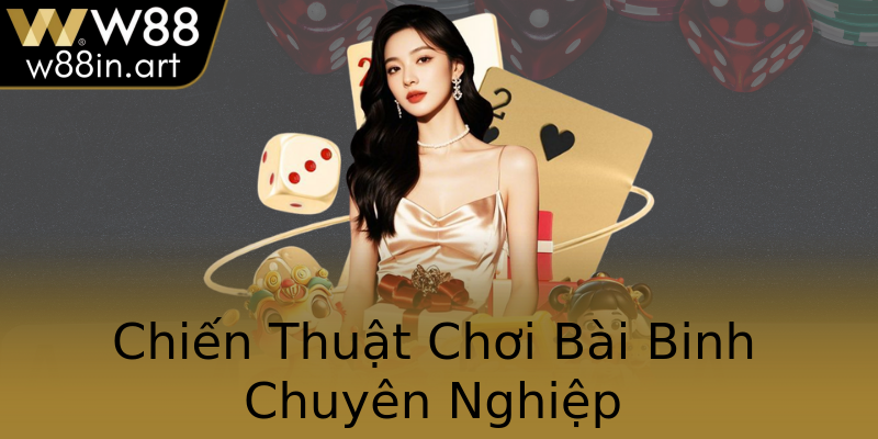 Chiến Thuật Chơi Bài Binh Chuyên Nghiệp