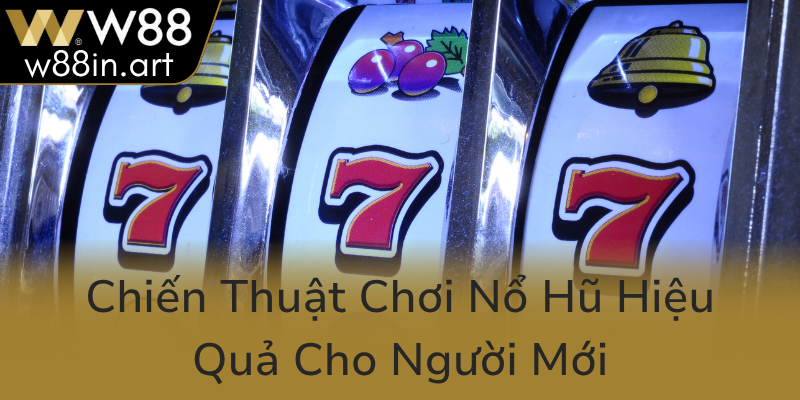 Chien Thuat Choi No Hu Hieu Qua Cho Nguoi Moi0