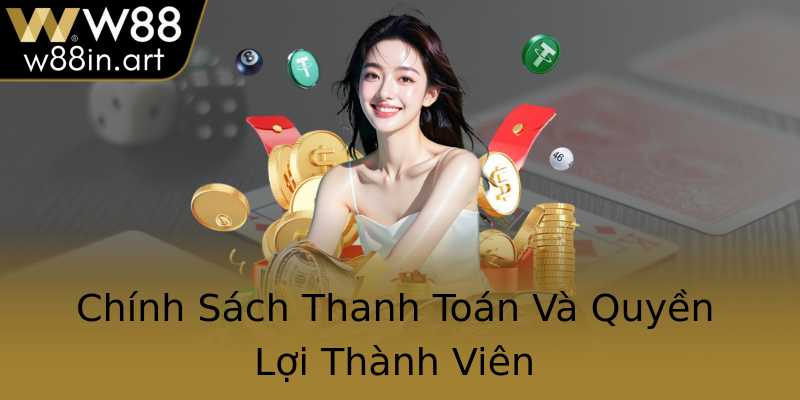 Chính Sách Thanh Toán Và Quyền Lợi Thành Viên Chính Sách Thanh Toán Và Quyền Lợi Thành Viên