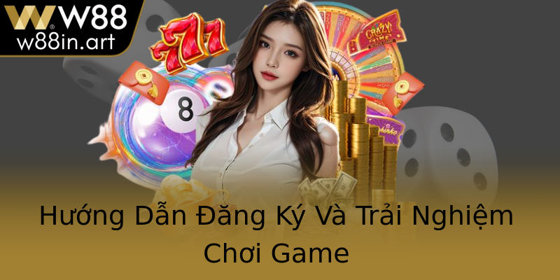Hướng Dẫn Đăng Ký Và Trải Nghiệm Chơi Game Hướng Dẫn Đăng Ký Và Trải Nghiệm Chơi Game