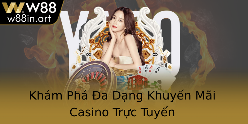Khám Phá Đa Dạng Khuyến Mãi Casino Trực Tuyến Khám Phá Đa Dạng Khuyến Mãi Casino Trực Tuyến