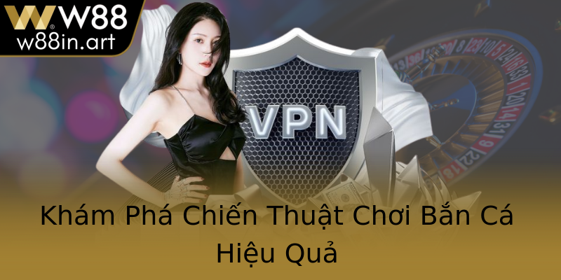 Khám Phá Chiến Thuật Chơi Bắn Cá Hiệu Quả