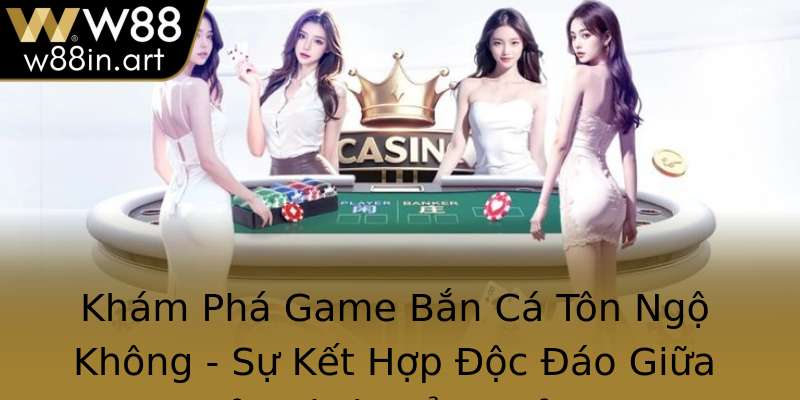 Khám Phá Game Bắn Cá Tôn Ngộ Không - Sự Kết Hợp Độc Đáo Giữa Giải Trí và Đổi Thưởng