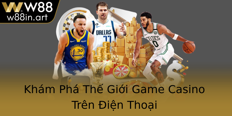 Khám Phá Thế Giới Game Casino Trên Điện Thoại