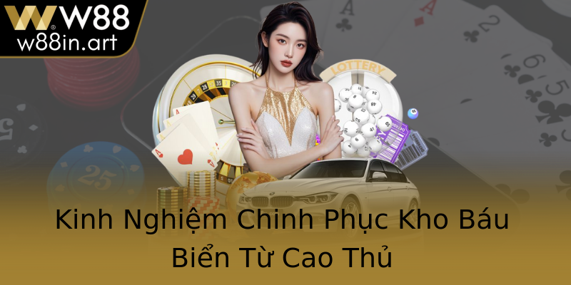 Kinh Nghiệm Chinh Phục Kho Báu Biển Từ Cao Thủ