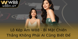 Lo Kep Am W88 Bi Mat Chien Thang Khong Phai Ai Cung Biet E Chien Thang Lo Kep Hieu Qua