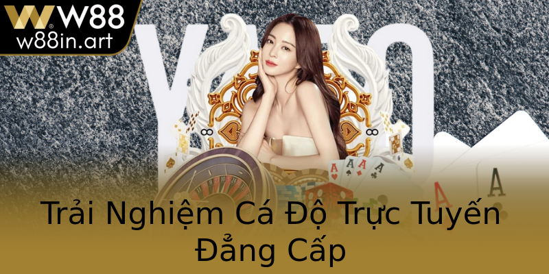 Trải Nghiệm Cá Độ Trực Tuyến Đẳng Cấp Trải Nghiệm Cá Độ Trực Tuyến Đẳng Cấp